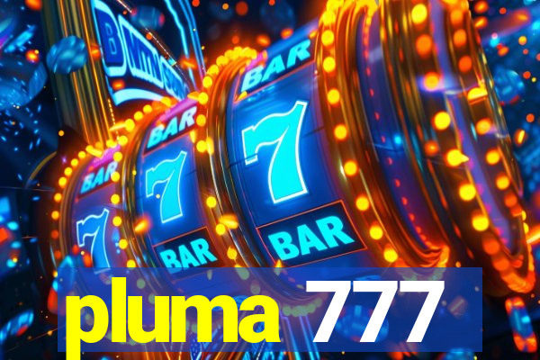 pluma 777